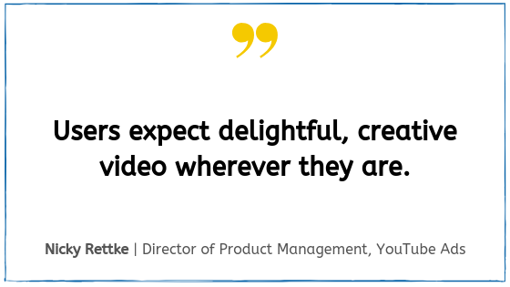 Quote from Google Marketing Live 2019, Nicky Rettke