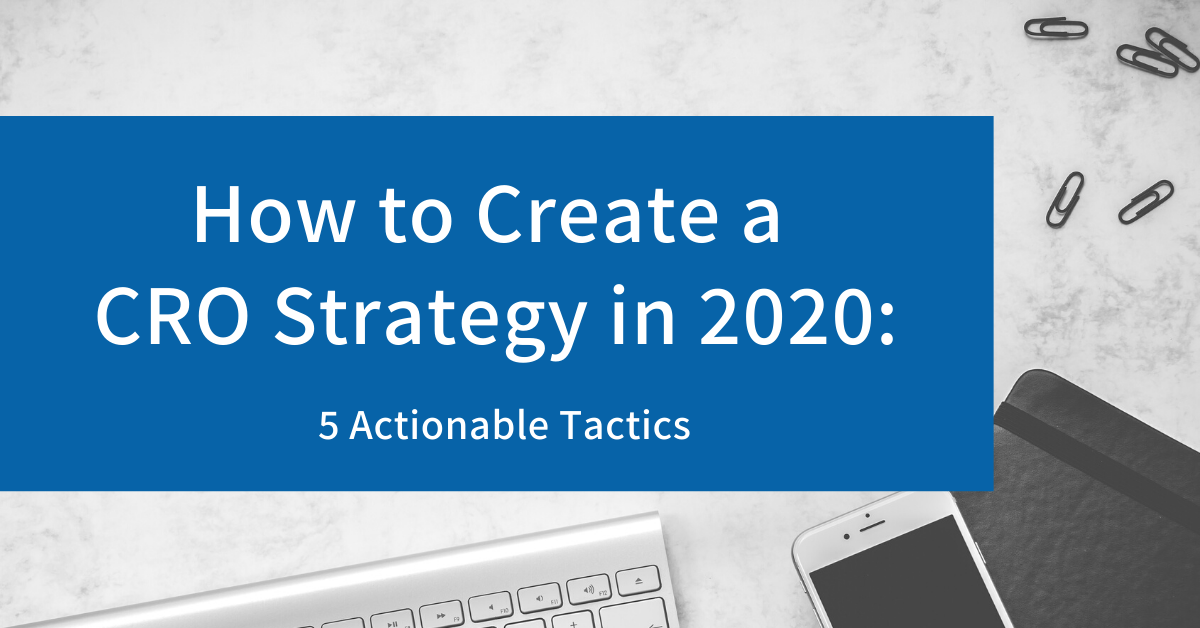 How to Create a CRO Strategy in 2020