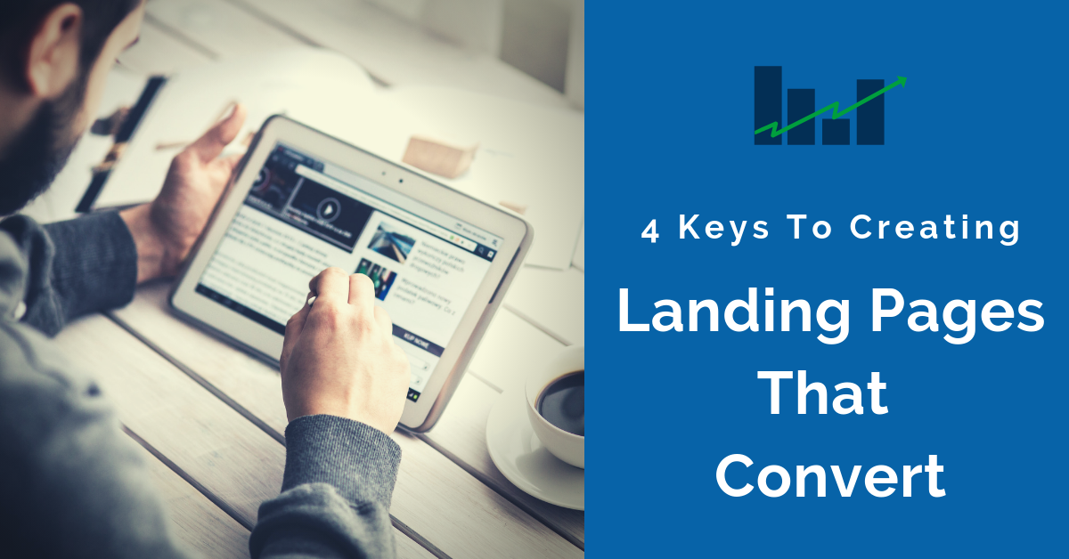 4 Keys To Creating Landing Pages That Convert