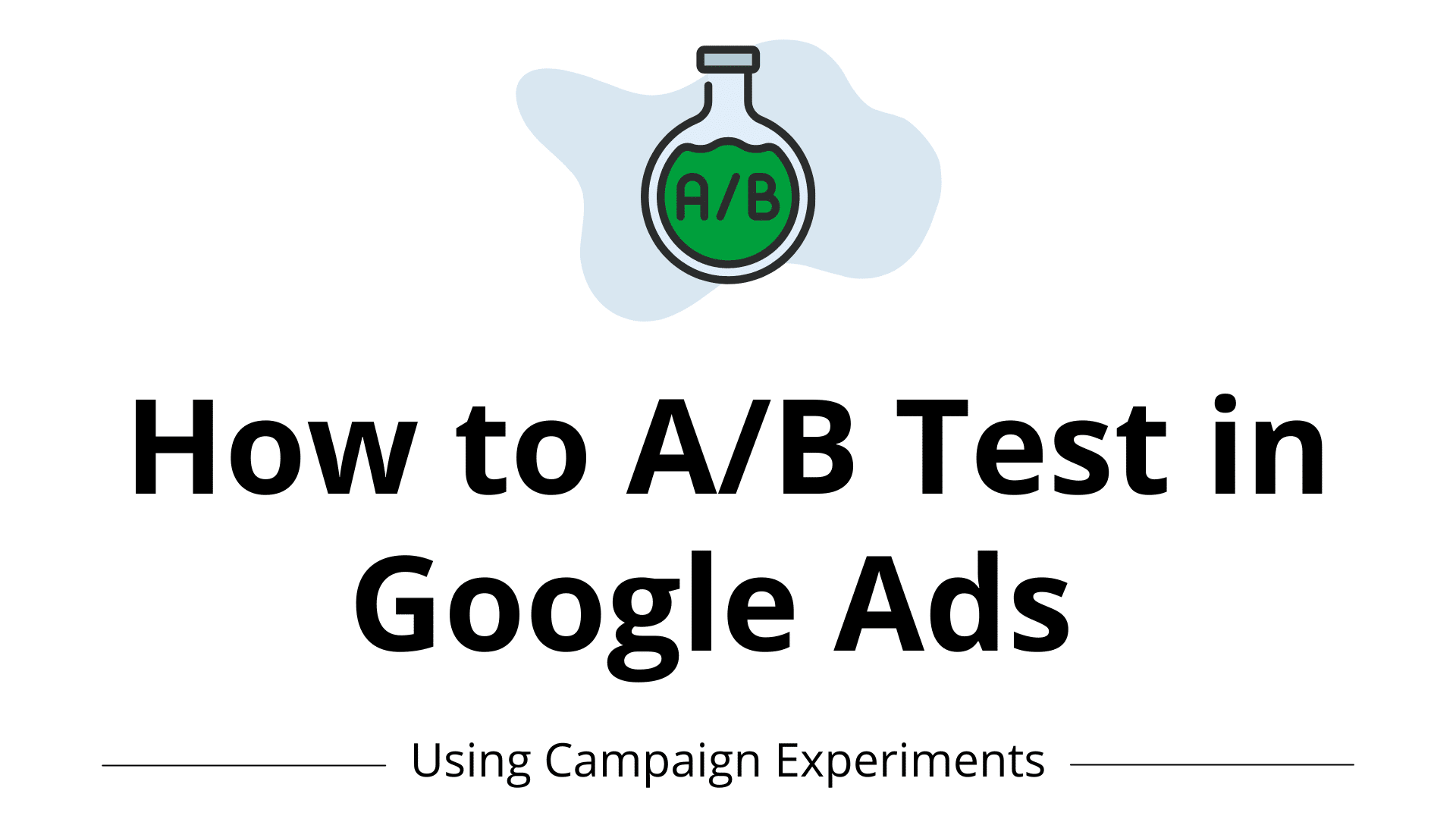 How to A/B test in Google Ads