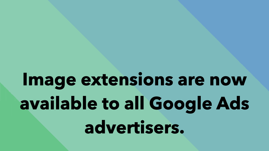 Image extensions now available in Google Ads