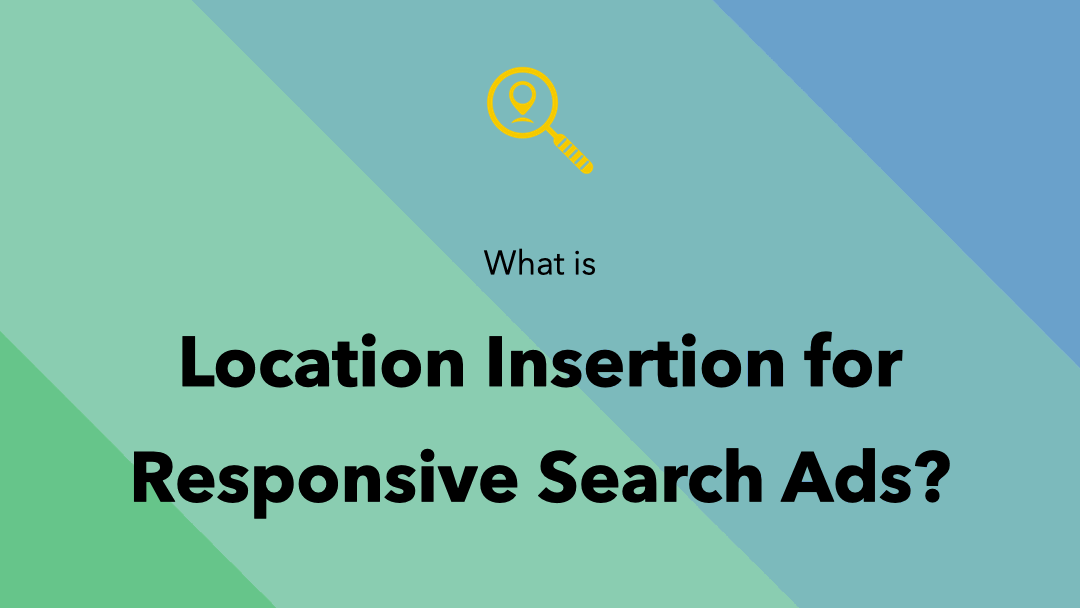 location insertion for responsive search ads